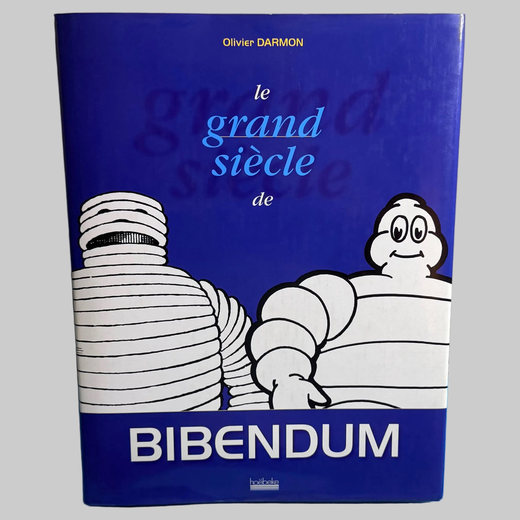 Livre Le Grand Siècle de Bibendum d'Olivier Darmon, éditions Hoëbeke 1997, couverture bleue illustrée Michelin.